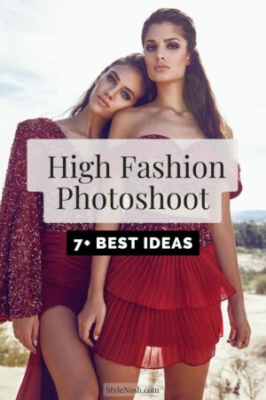 Best High Fashion Photoshoot Ideas