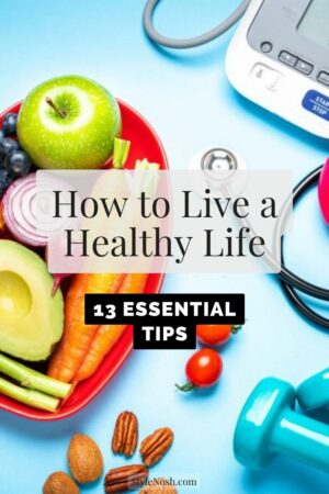How to Live a Healthy Life Essential Tips
